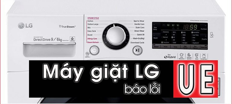 Máy Giặt LG Báo Lỗi UE Là Gì? Cách Khắc Phục Hiệu Quả Ngay Tại Nhà