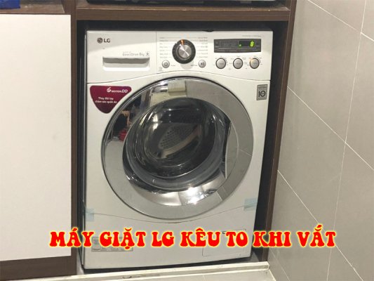 Máy Giặt LG Kêu To – Nguyên Nhân & Cách Khắc Phục Hiệu Quả