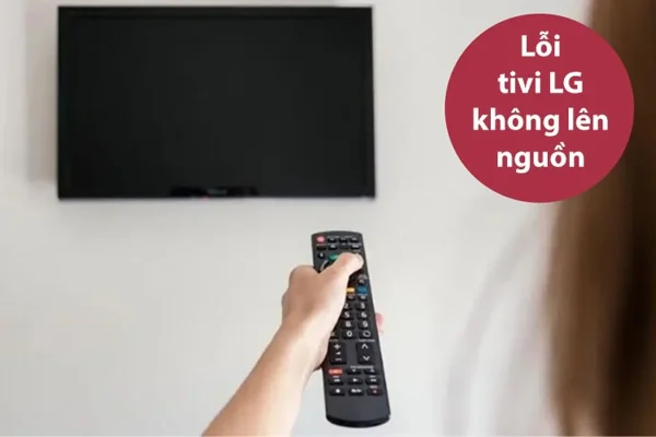 Tivi LG Không Lên Nguồn – Nguyên Nhân và Cách Khắc Phục Hiệu Quả