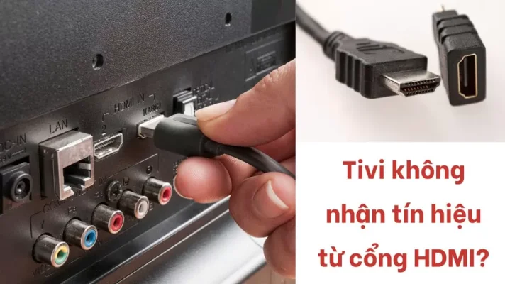 Tivi LG không nhận HDMI – Nguyên nhân và cách khắc phục hiệu quả