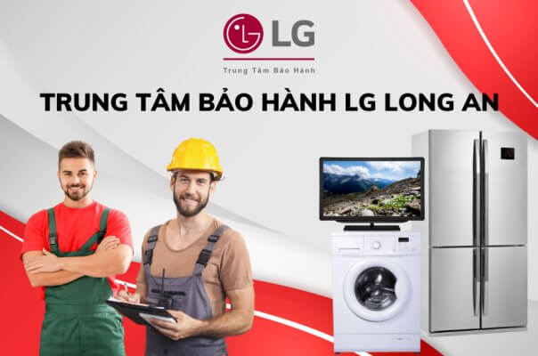 Trung tâm LG Long An - Dịch vụ CSKH và Bảo hành LG chính hãng Trung tâm LG Long An - Dịch vụ CSKH và Bảo hành LG chính hãng