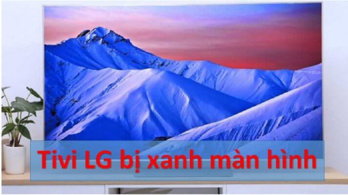 tivi lg bị xanh màn hình 03
